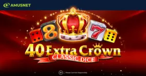 Rolling in style with Amusnet’s new 40 Extra Crown Classic Dice