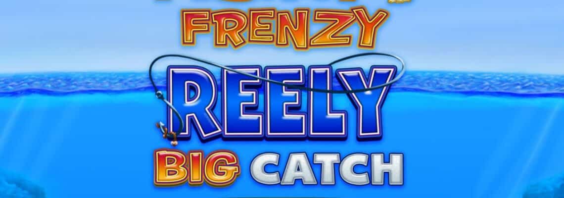 fishin frenzy reely big catch slot