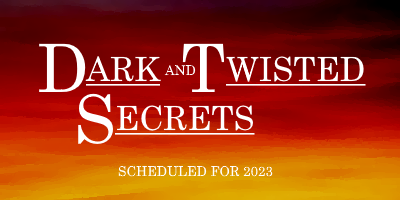 Dark and Twisted Secrets