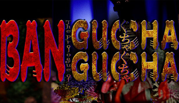BAN: The Prologue of GUCHA GUCHA